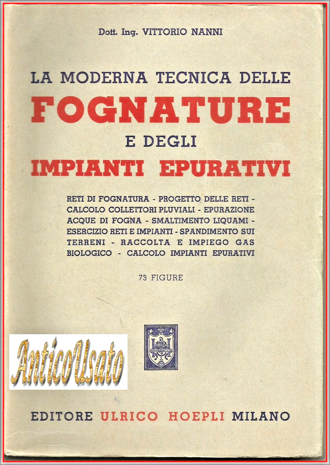 LA MODERNA TECNICA DELLE FOGNATURE E DEGLI IMPIANTI EPURATIVI di …