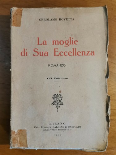 LA MOGLIE DI SUA ECCELLENZA di Gerolamo Rovetta 1926 Baldini …