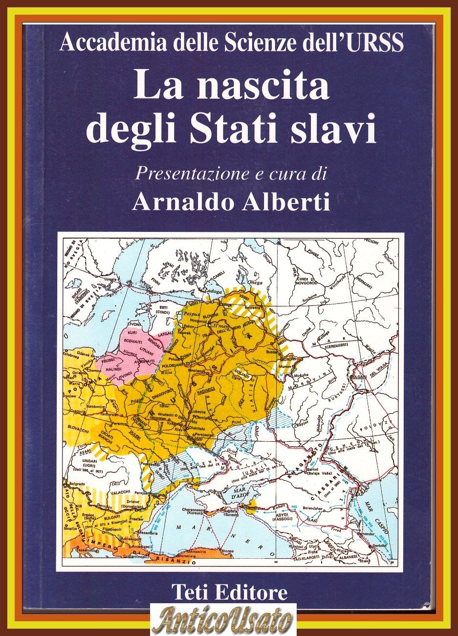 LA NASCITA DEGLI STATI SLAVI a Cura di Arnaldo Alberti …