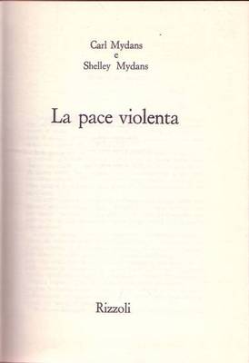 LA PACE VIOLENTA di Carl e Shelley Mydans 1971 Rizzoli …