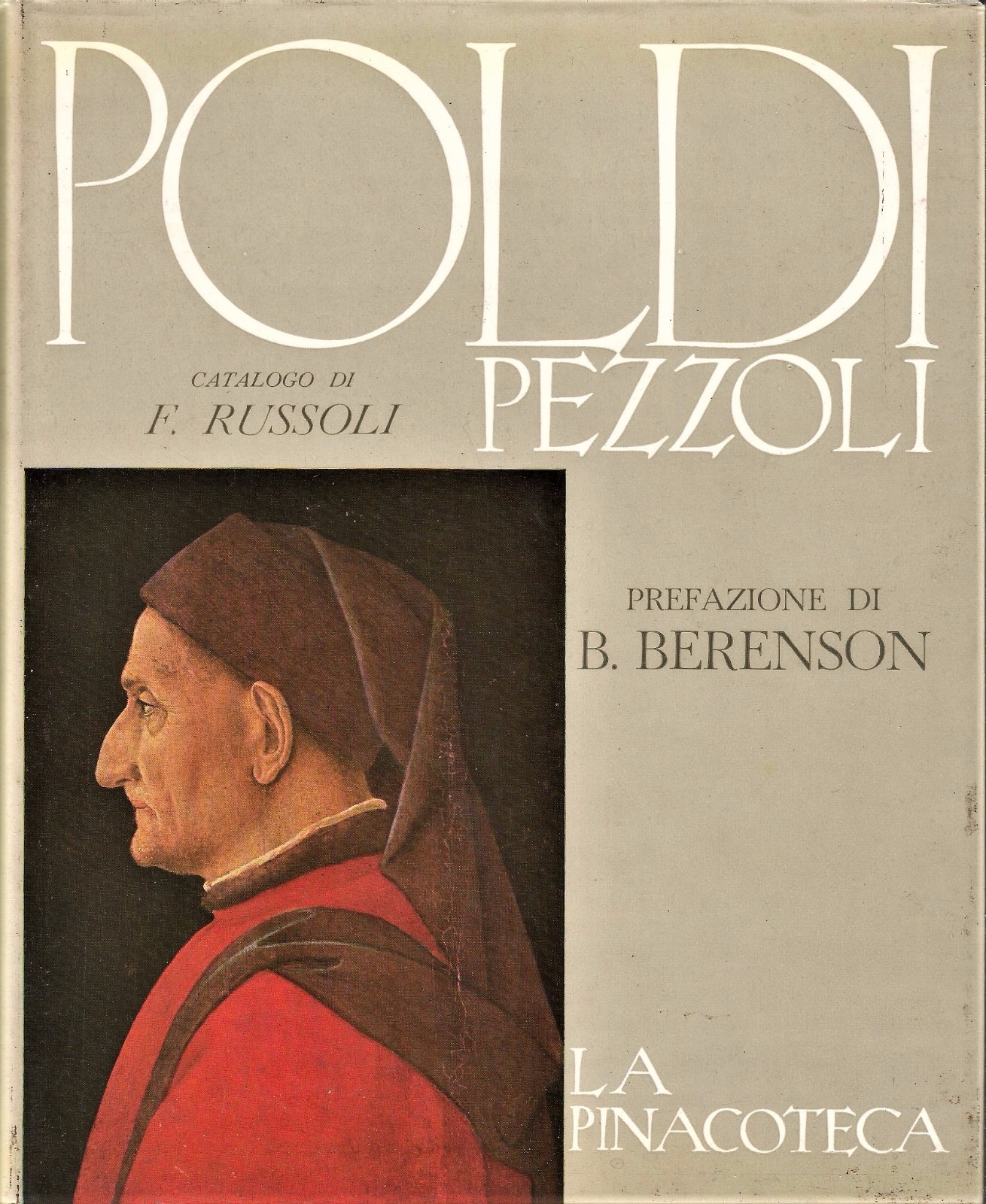 LA PINACOTECA POLDI PEZZOLI prefazione di Bernard Berenson 1955 Electa …