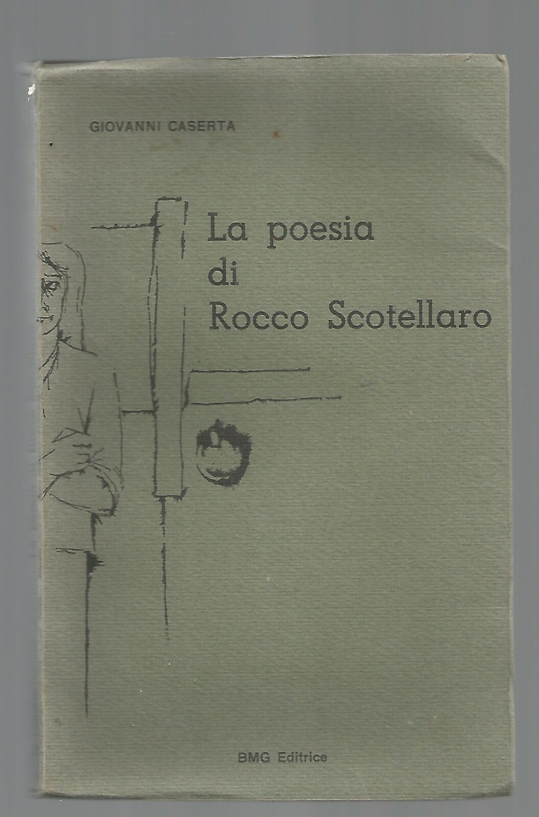 La Poesia di Rocco Scotellaro Giovanni Caserta - BMG editore …