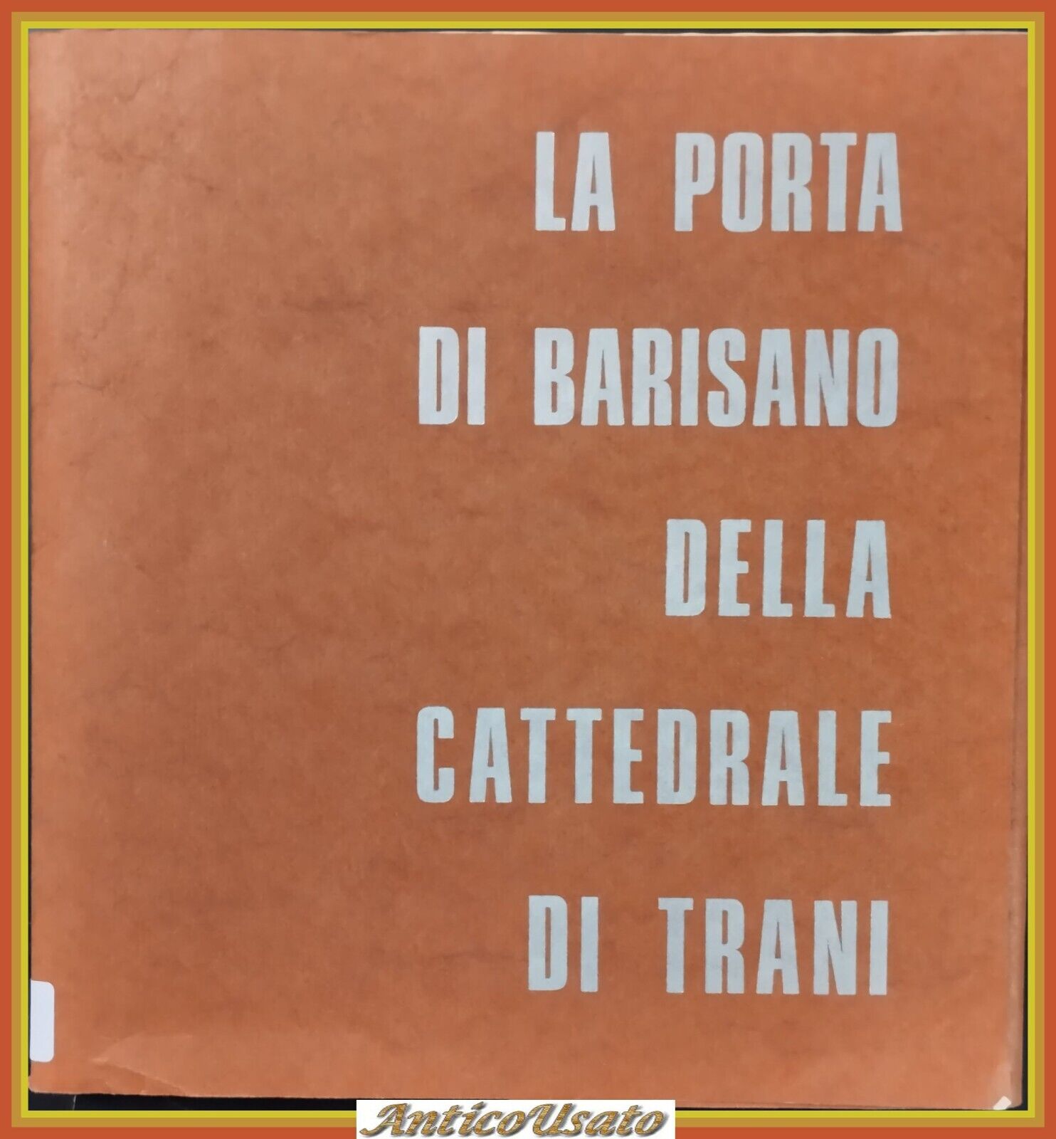 LA PORTA DI BARISANO DELLA CATTEDRALE TRANI 1973 Leoncavallo Libro …