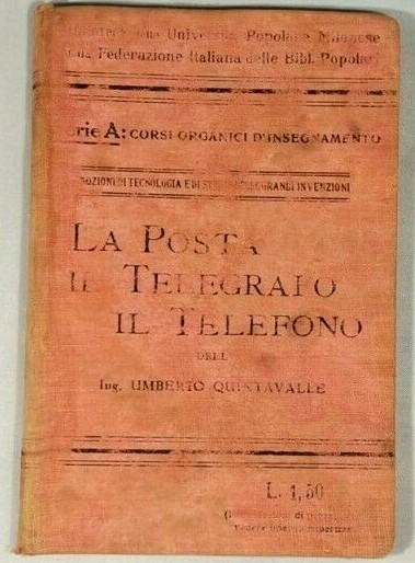 LA POSTA IL TELEGRAFO TELEFONO di Umberto Quintavalle 1915 libro …