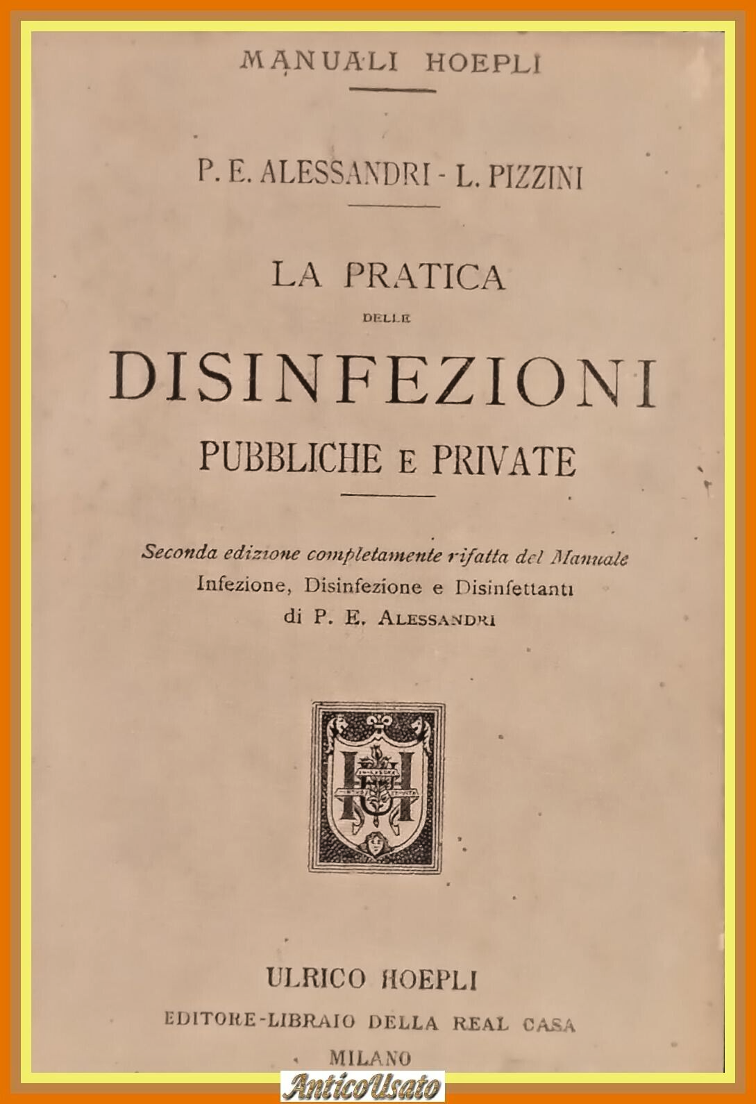 LA PRATICA DELLE DISINFEZIONI PUBBLICHE E PRIVATE di Pizzini 1902 …