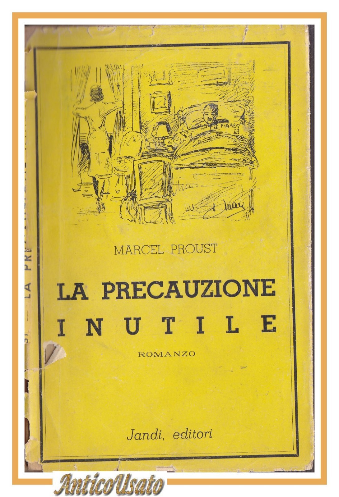 LA PRECAUZIONE INUTILE di Marcel Proust Romanzo 1944 Jandi editori …