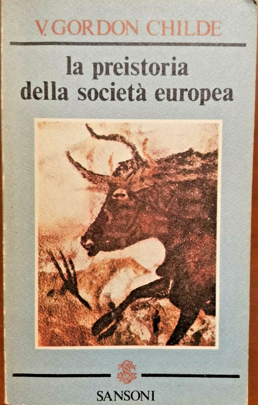 LA PREISTORIA NELLA SOCIETA' EUROPEA di Gordon Childe 1979 Sansoni …