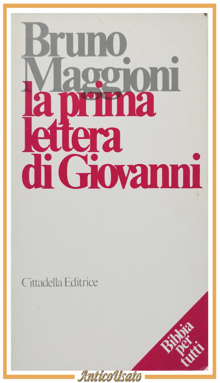 LA PRIMA LETTERA DI GIOVANNI di Bruno Maggioni 1984 Cittadella …