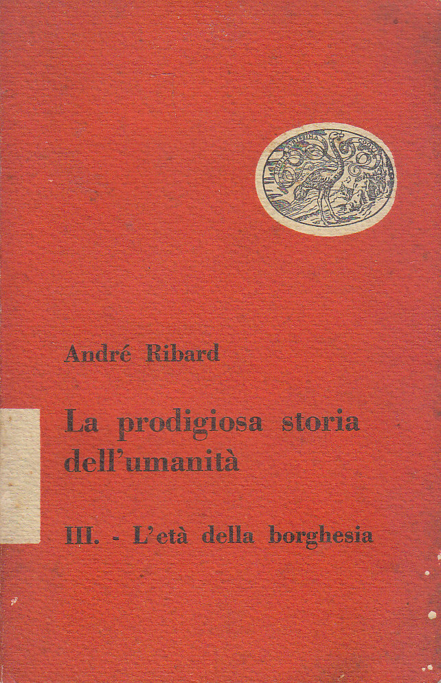 LA PRODIGIOSA STORIA DELL'UMANITÀ L'Età della Borghesia di Ribard 1950 …