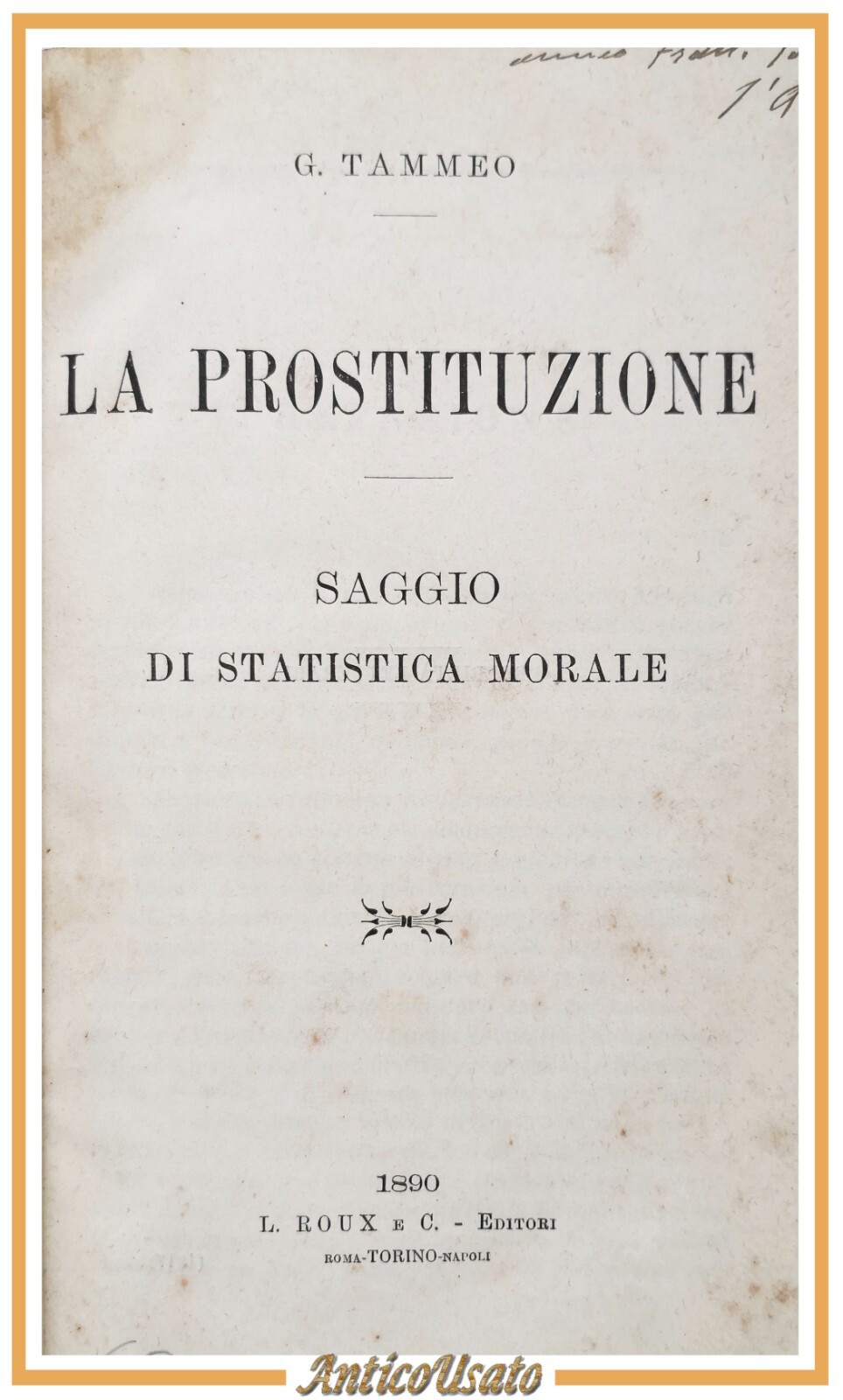 LA PROSTITUZIONE saggio di statistica morale di Tammeo 1890 Roux …