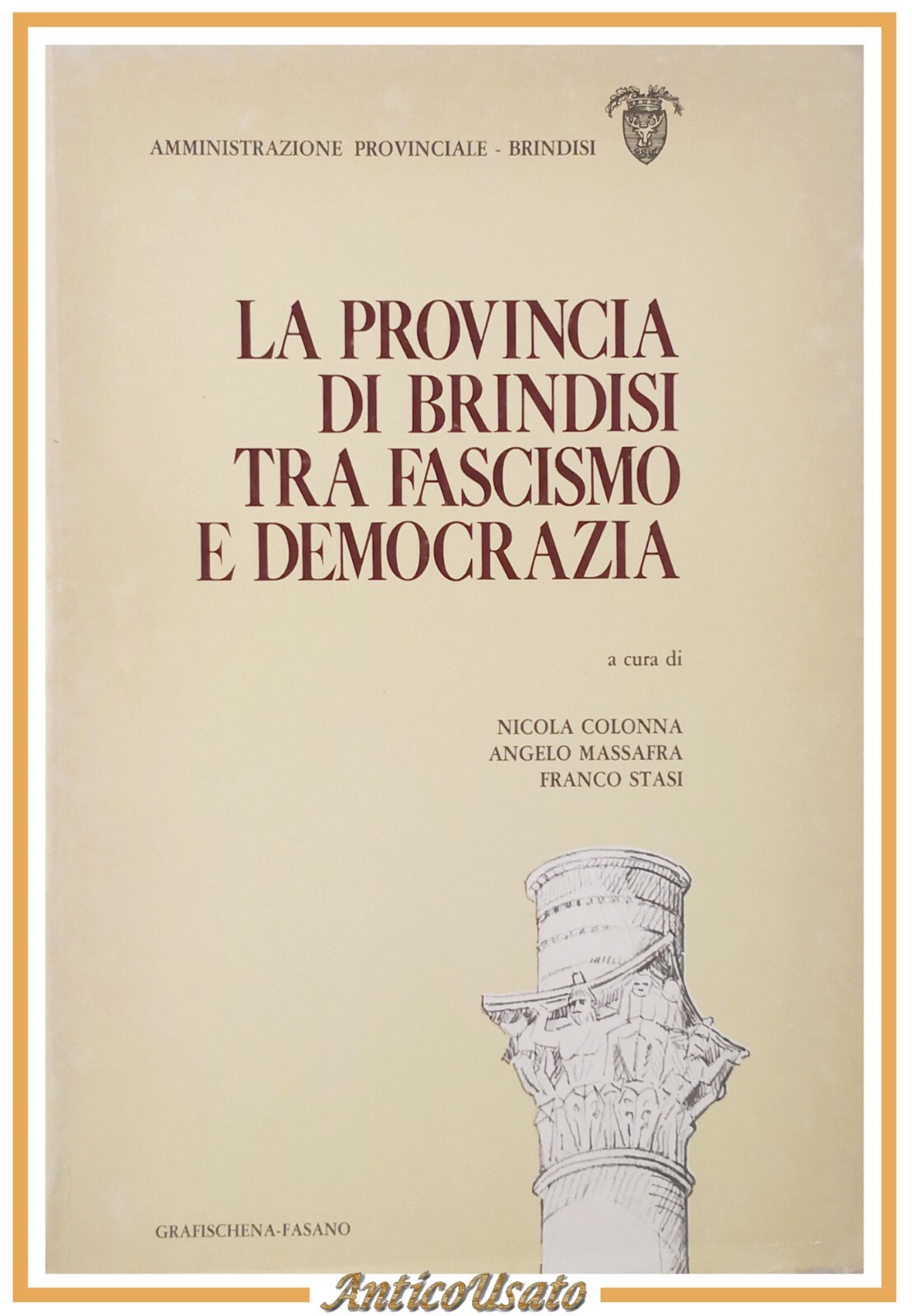 LA PROVINCIA DI BRINDISI TRA FASCISMO E DEMOCRAZIA 1979 Grafischena …