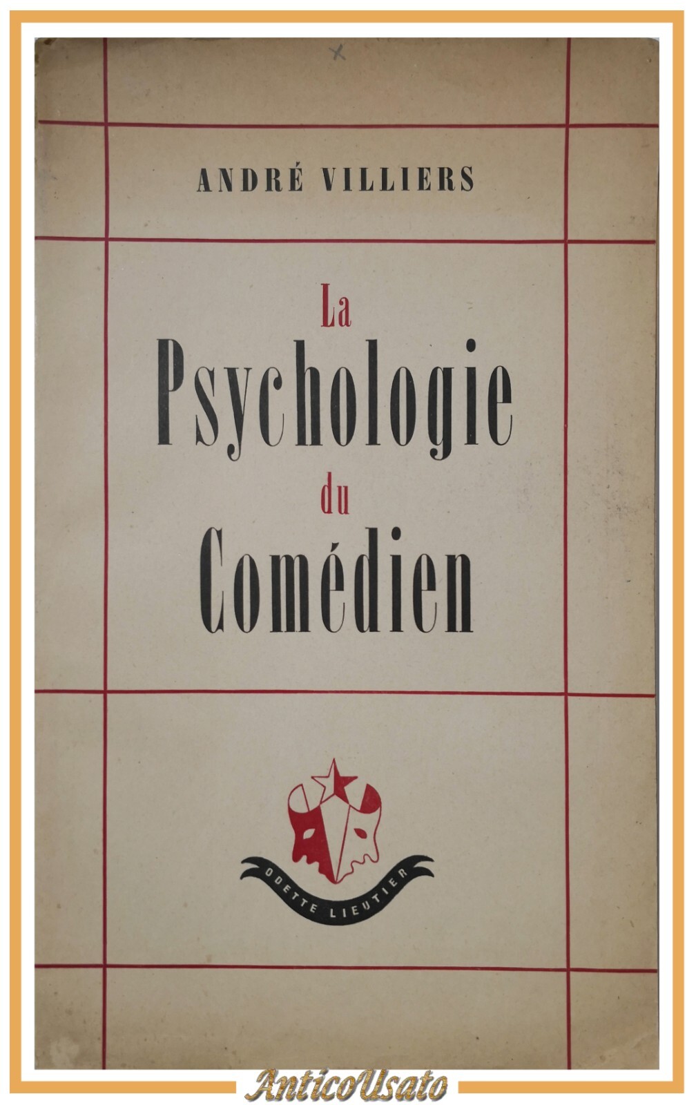 LA PSYCHOLOGIE DU COMEDIEN di Andrè Villiers 1946 Odette Lieutier …