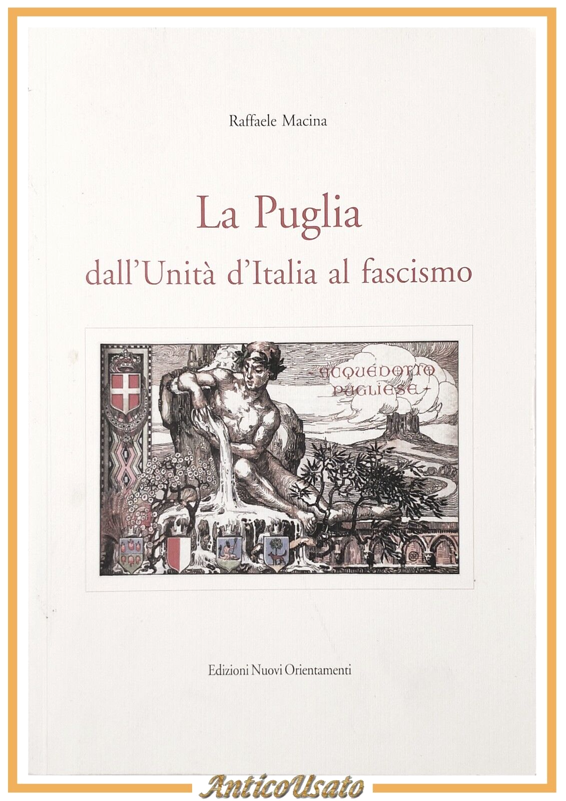 LA PUGLIA DALL'UNITÁ D'ITALIA AL FASCISMO di Raffaele Macina 2010 …