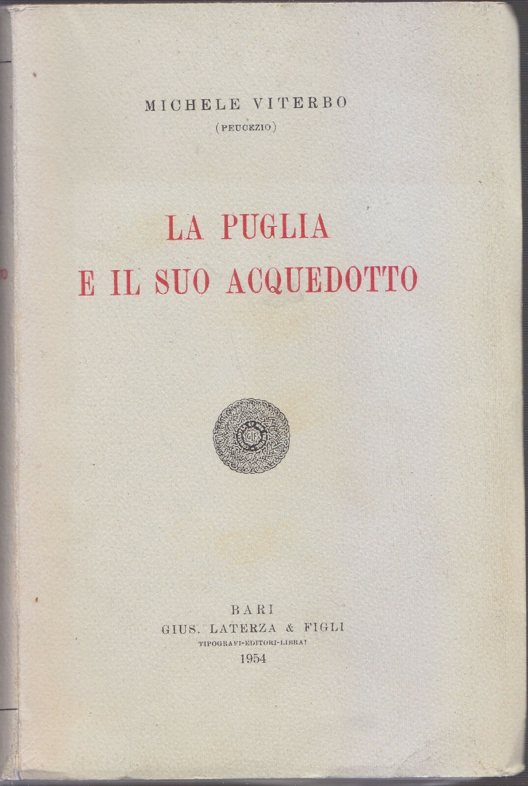 LA PUGLIA E IL SUO ACQUEDOTTO di Michele Viterbo 1954 …