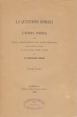LA QUESTIONE ROMANA E L’EUROPA POLITICA VOLUME 2 - 1886 …