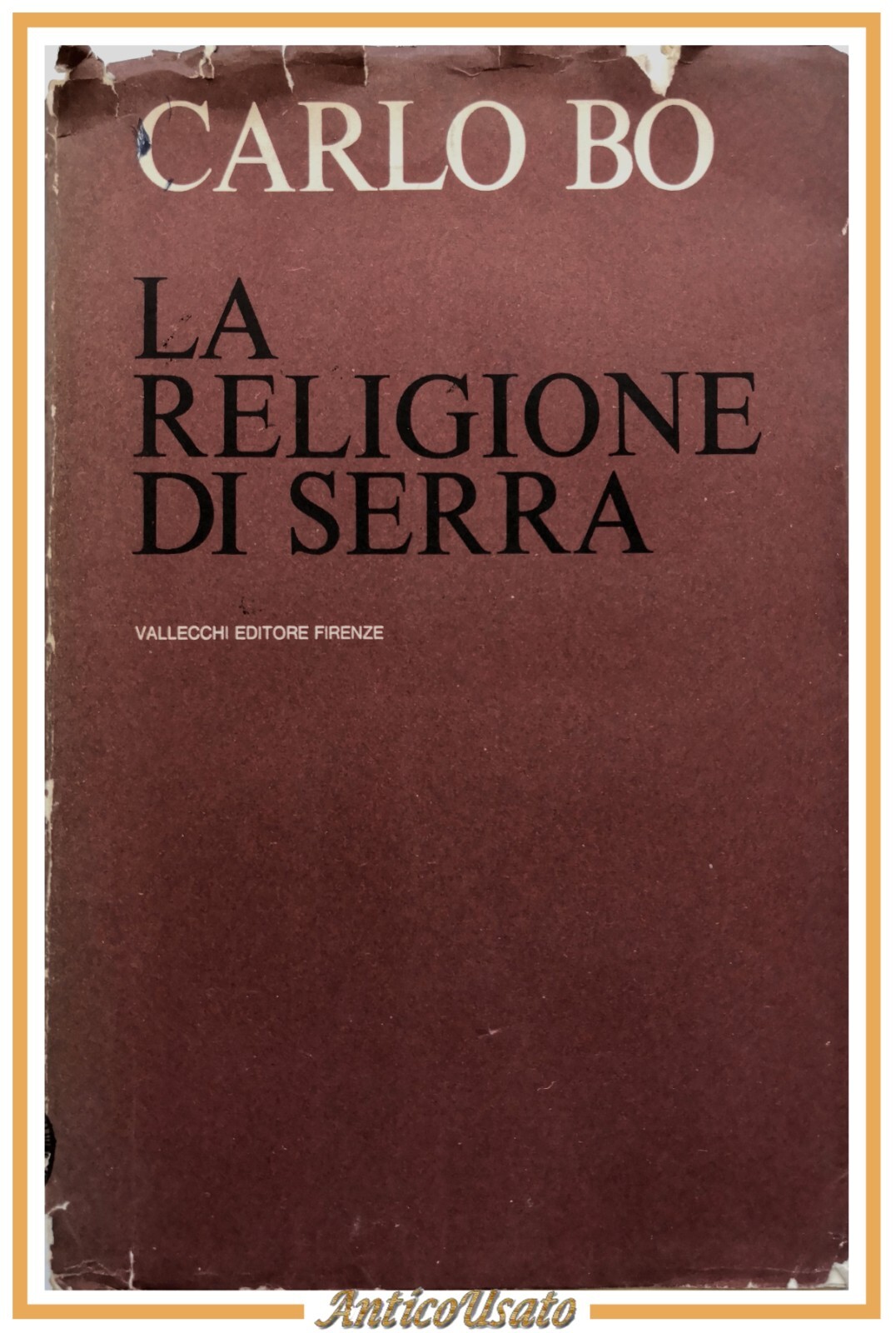 LA RELIGIONE DI SERRA di Carlo Bo 1967 Vallecchi Libro