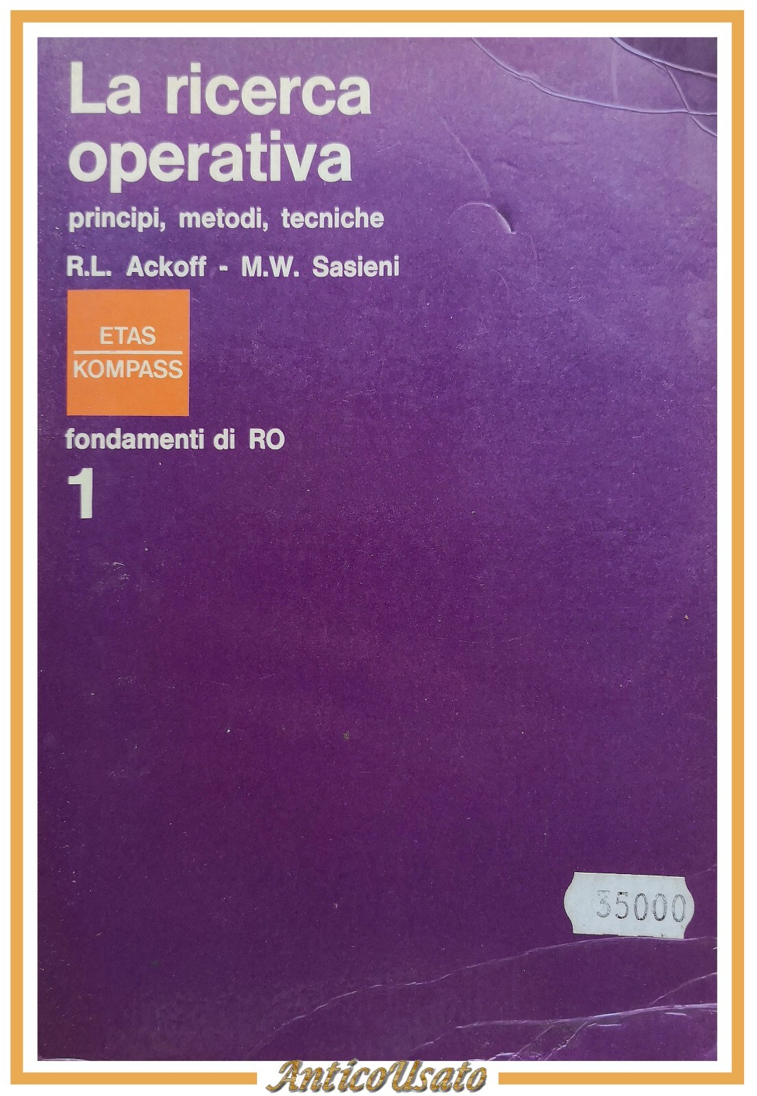 LA RICERCA OPERATIVA principi di Russell Ackoff Maurice Sasieni 1972 …