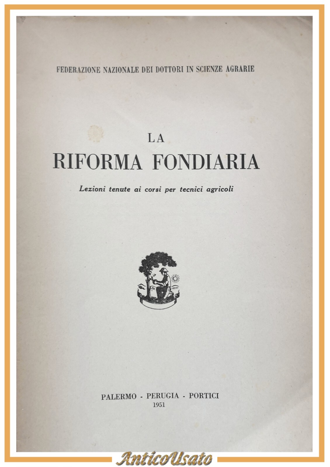 LA RIFORMA FONDIARIA 1951 Federazione Nazionale Dottori in Scienze Agrarie …