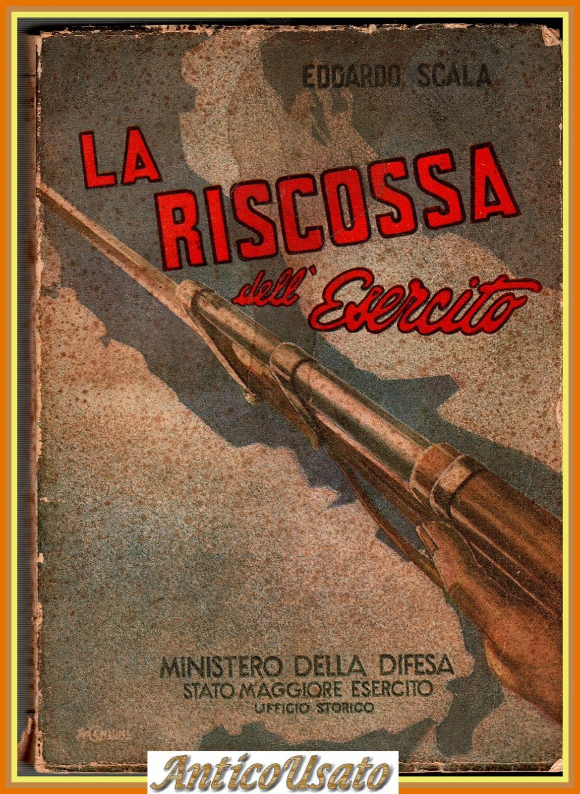 LA RISCOSSA DELL'ESERCITO di Edoardo Scala 1948 Ministero della Difesa …