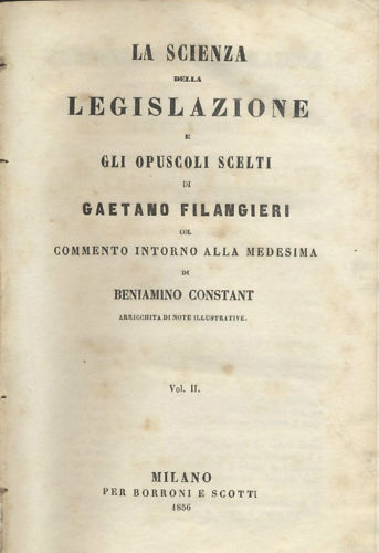 LA SCIENZA DELLA LEGISLAZIONE E GLI OPUSCOLI SCELTI volume II …