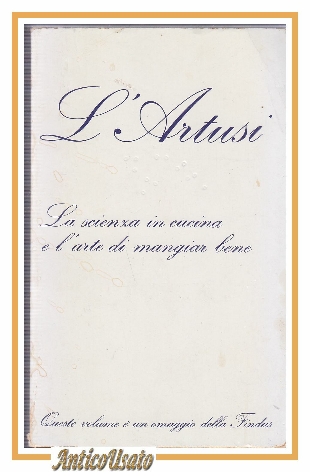 LA SCIENZA IN CUCINA E L'ARTE DI MANGIAR BENE di …