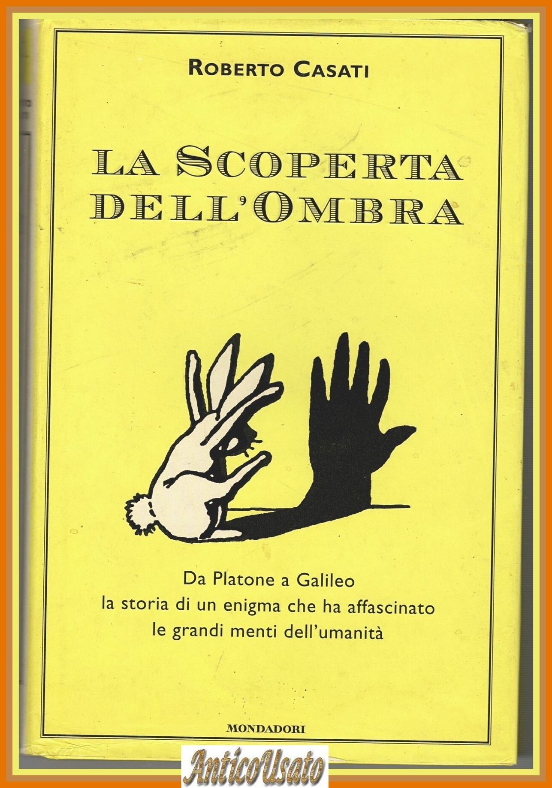 LA SCOPERTA DELL'OMBRA di Roberto Casati 2000 Mondadori Platone a …