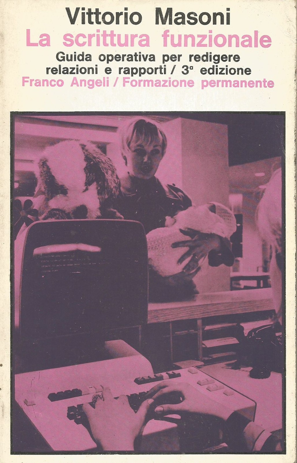 LA SCRITTURA FUNZIONALE guida relazioni di Vittorio Masoni 1985 Angeli …