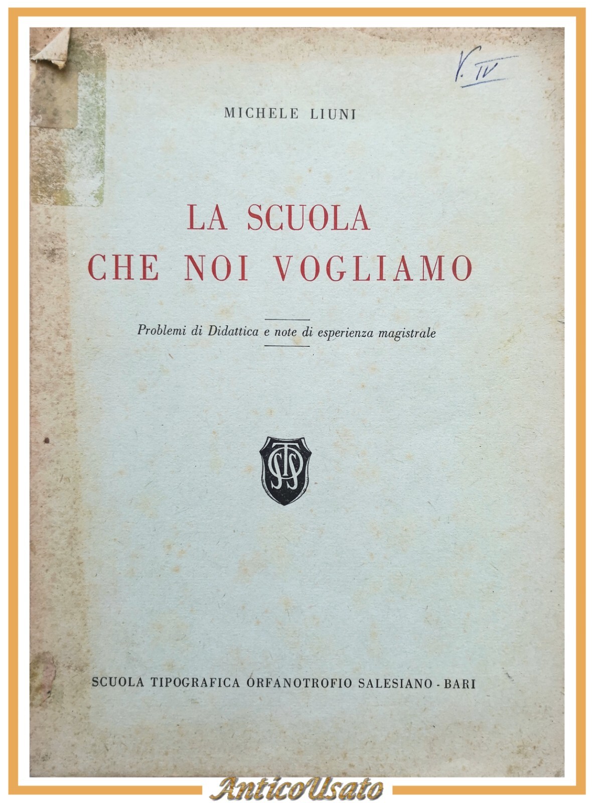 LA SCUOLA CHE NOI VOGLIAMO di Michele Liuni 1953 Orfanotrofio …
