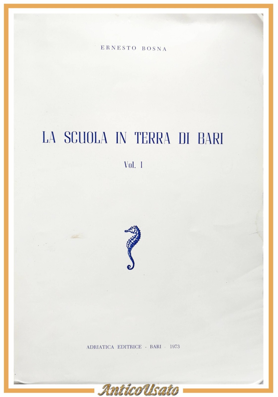 LA SCUOLA IN TERRA DI BARI di Ernesto Bosna volume …