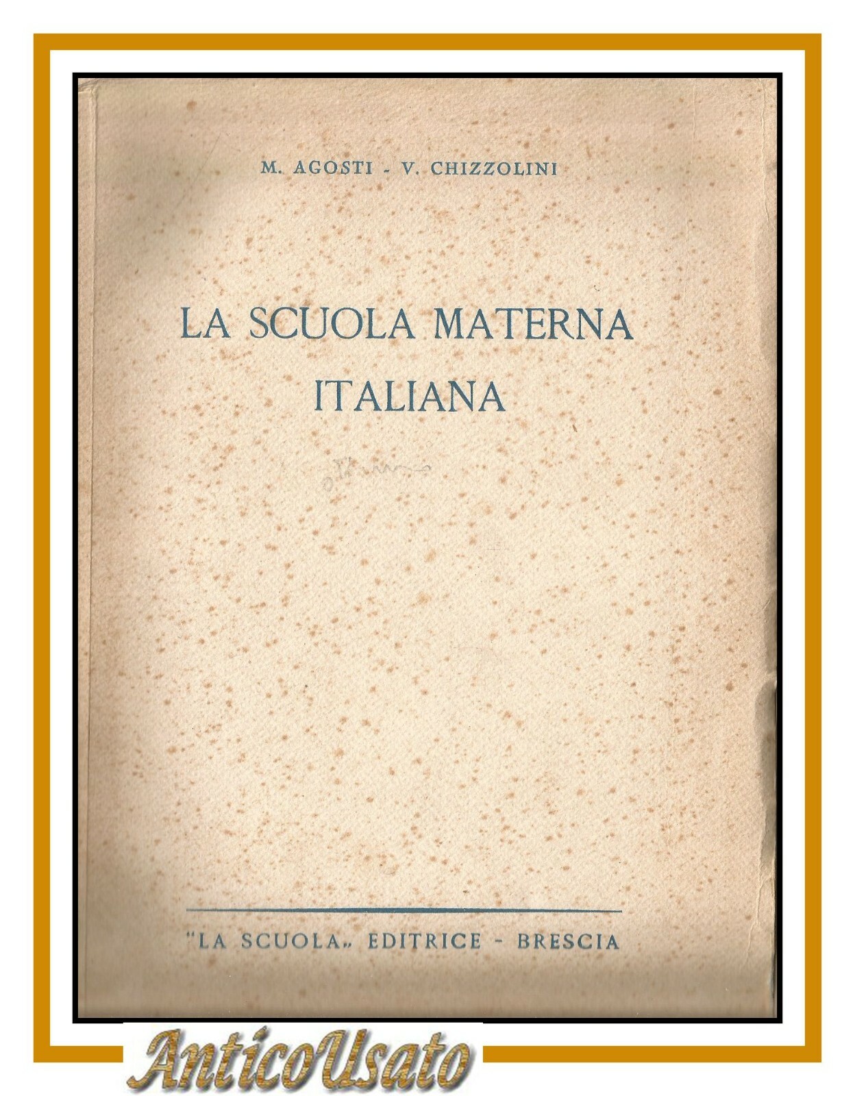 LA SCUOLA MATERNA ITALIANA di Marco Agosti e Chizzolini 1950 …