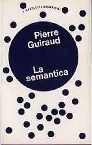 La Semantica di Pierre Guiraud 1973 Bompiani editore libro linguistica
