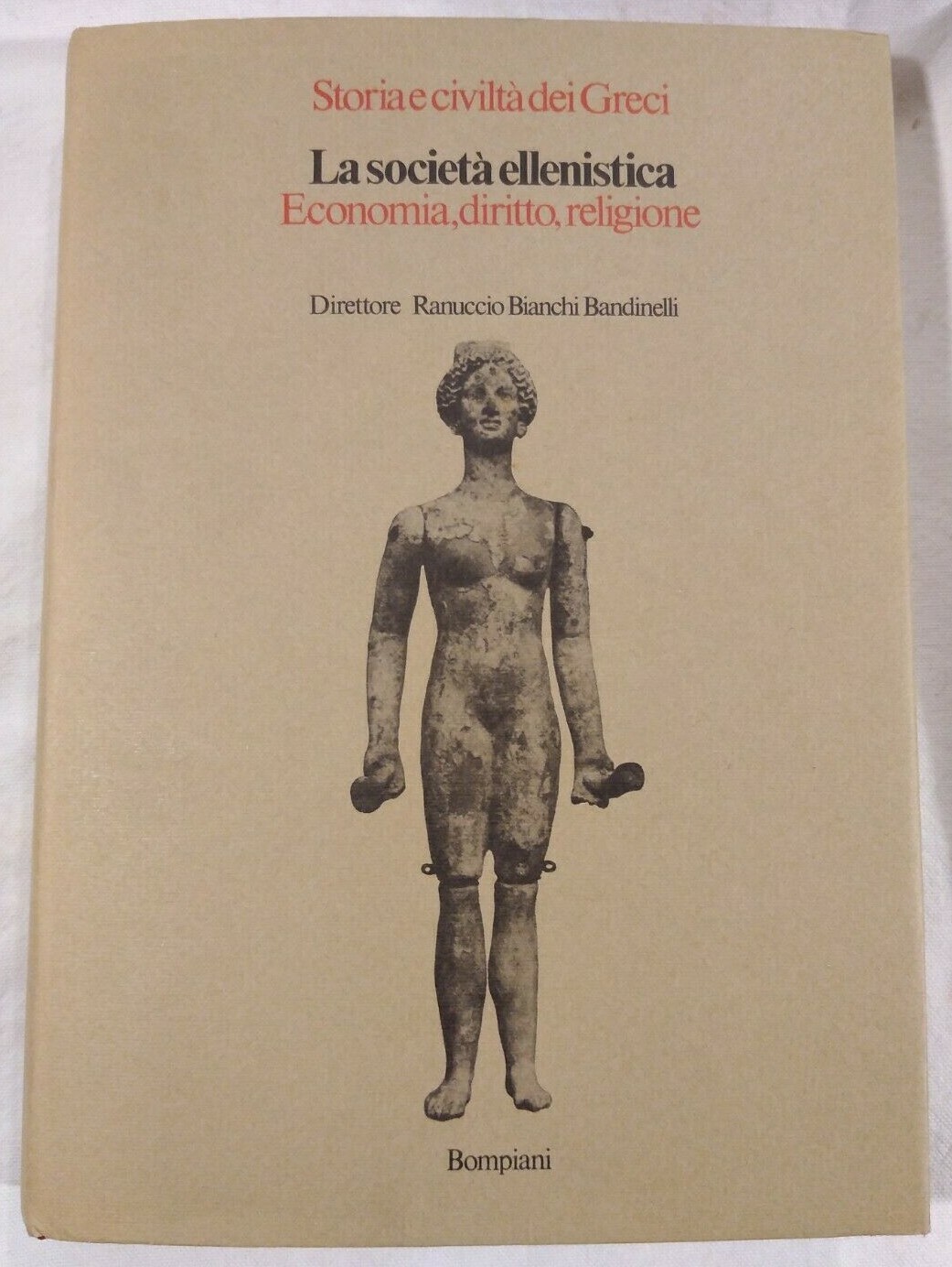LA SOCIETÀ ELLENISTICA ECONOMIA DIRITTO RELIGIONE Bompiani 1981 storia dei …