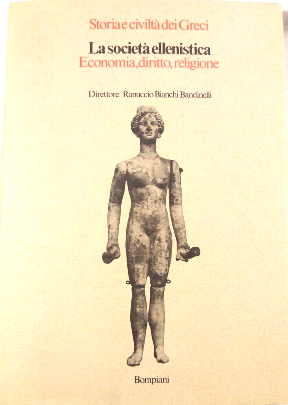 LA SOCIETÀ ELLENISTICA ECONOMIA DIRITTO RELIGIONE Bompiani 1981 storia dei …