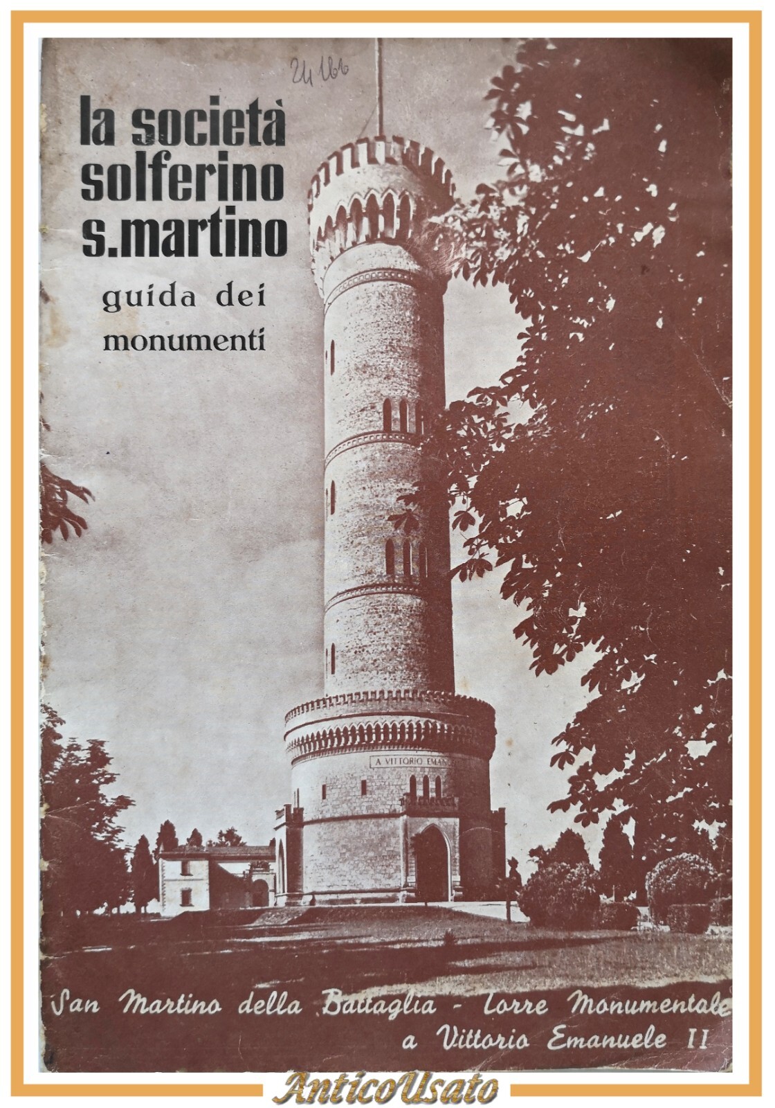 LA SOCIETÀ SOLFERINO SAN MARTINO GUIDA DEI MONUMENTI 1967 Libro …