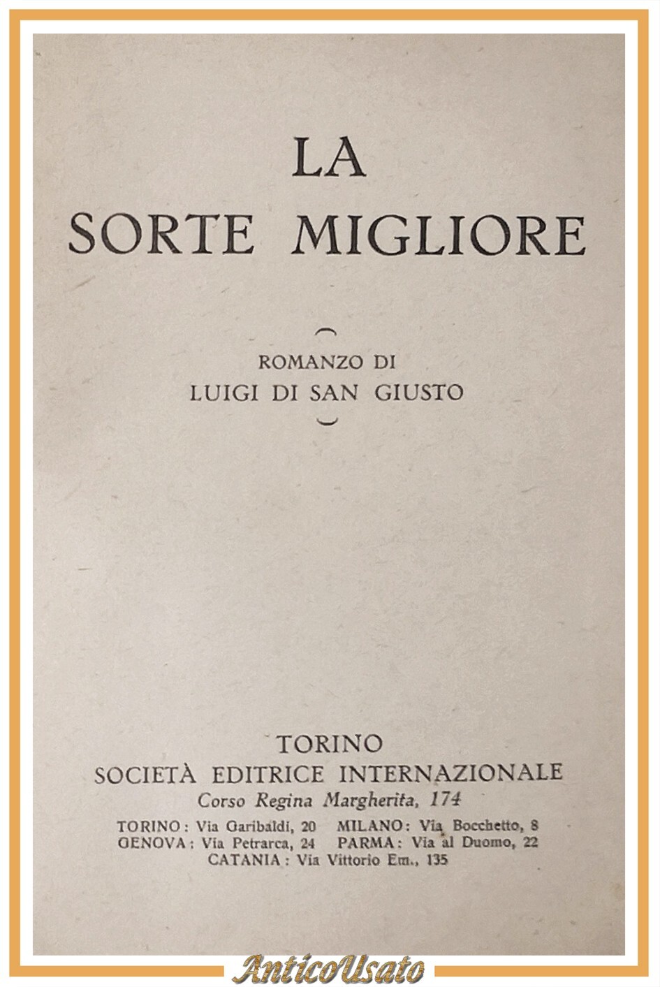 LA SORTE MIGLIORE di Luigi Di San Giusto SEI Libro …