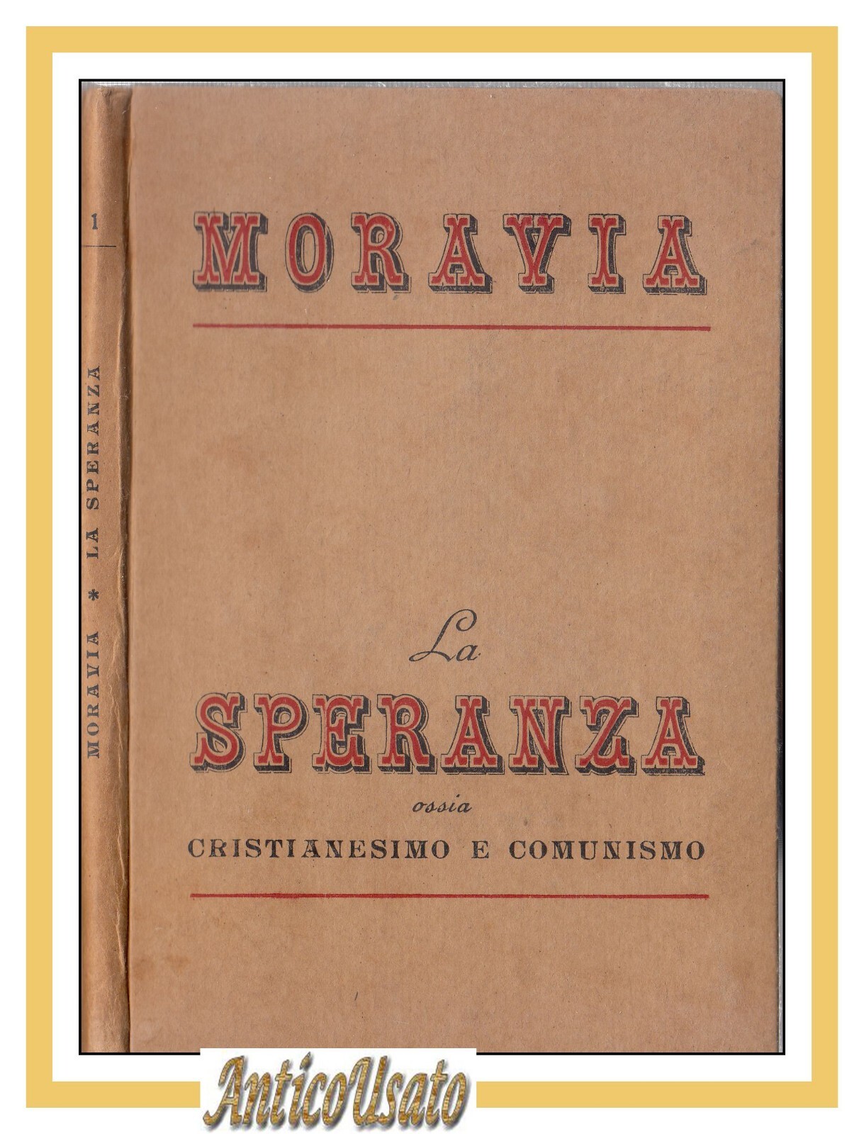 LA SPERANZA CRISTIANESIMO E COMUNISMO di Alberto Moravia 1944 Documento …