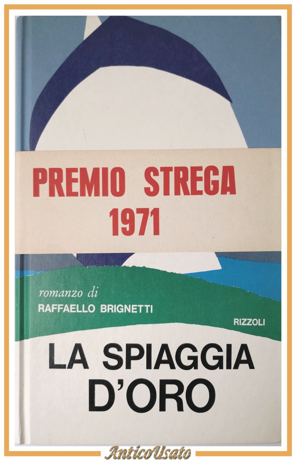 LA SPIAGGIA D'ORO di Raffaello Brignetti La Scala 1971 Rizzoli …
