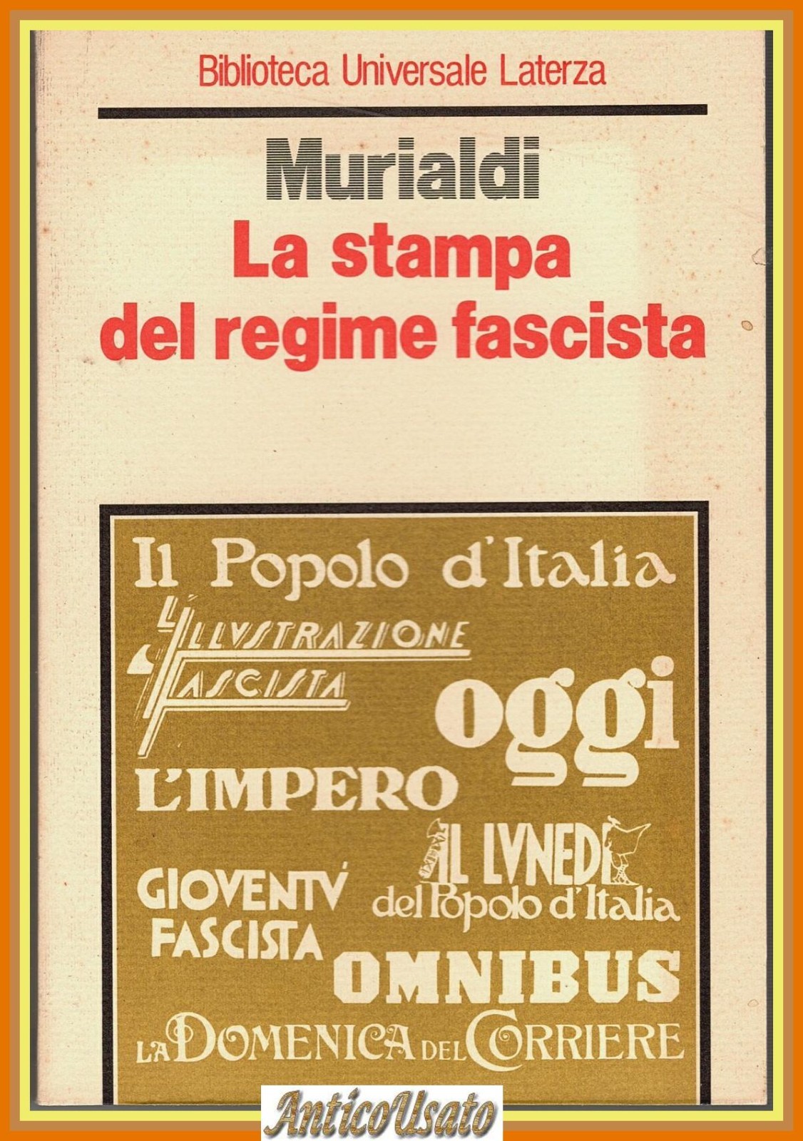 LA STAMPA DEL REGIME FASCISTA di Paolo Murialdi 1986 Laterza …
