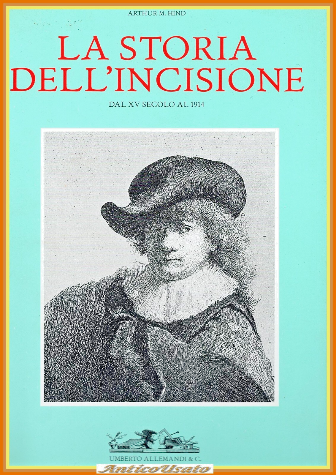 LA STORIA DELL'INCISIONE dal XV secolo 1914 di Arthur Hind …