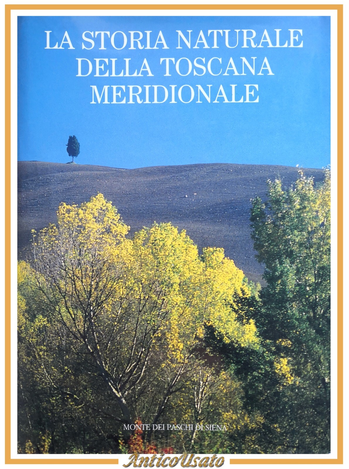 LA STORIA NATURALE DELLA TOSCANA MERIDIONALE di Folco Giusti 1993 …