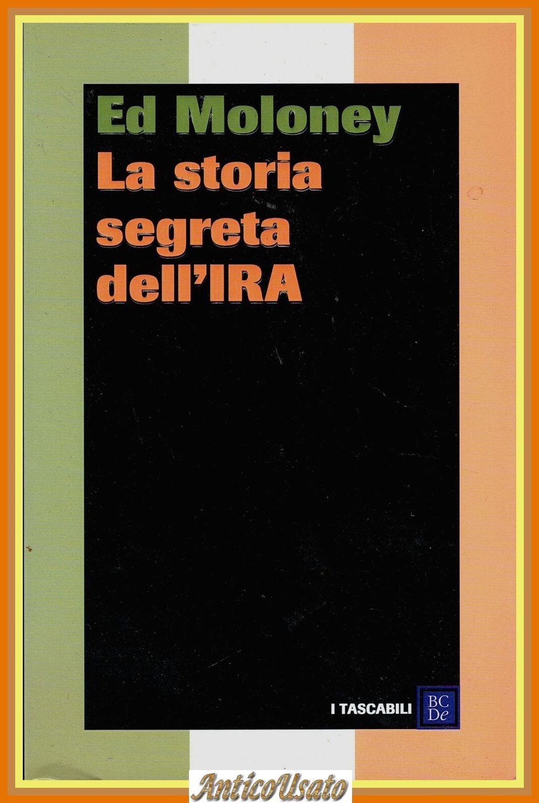 LA STORIA SEGRETA DELL'IRA di Ed Moloney 2007 Baldini Castoldi …