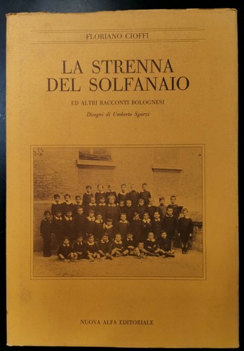 LA STRENNA DEL SOLFANAIO ed altri racconti Bolognesi di Floriano …