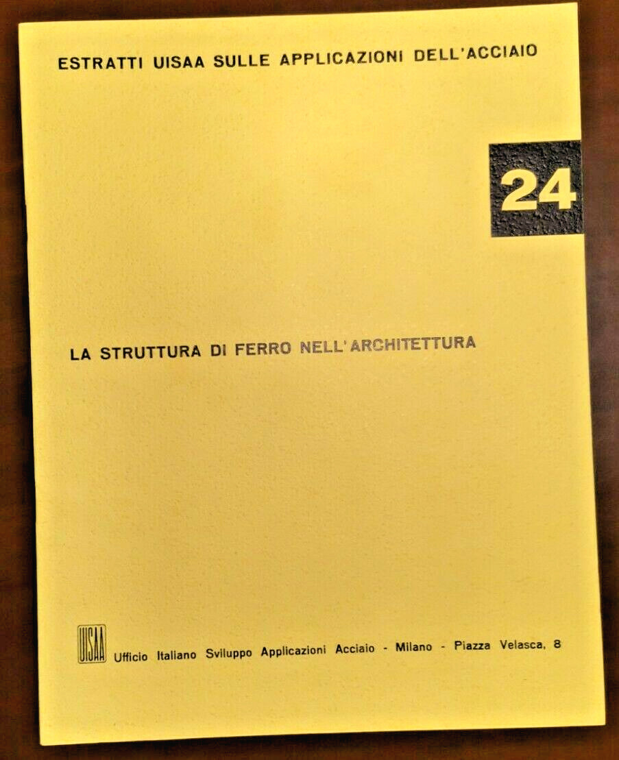LA STRUTTURA DI FERRO NELL'ARCHITETTURA di Bacigalupi 1964 libro acciaio …