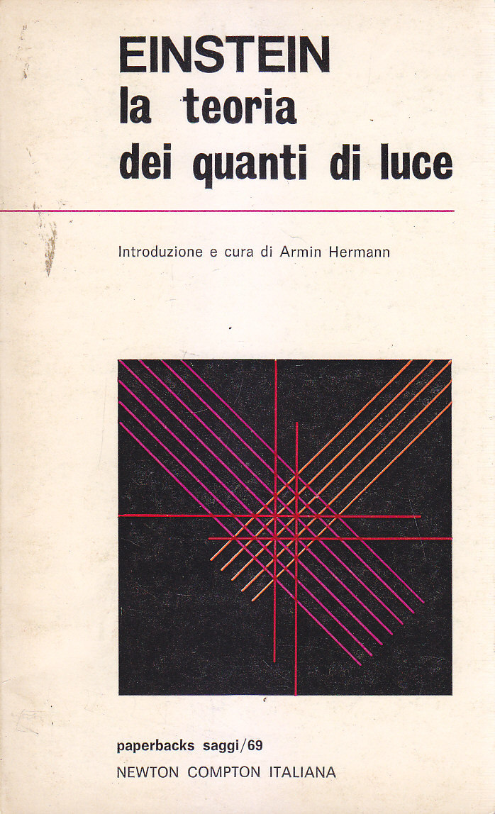 LA TEORIA DEI QUANTI DI LUCE Albert Einstein 1973 Newton …