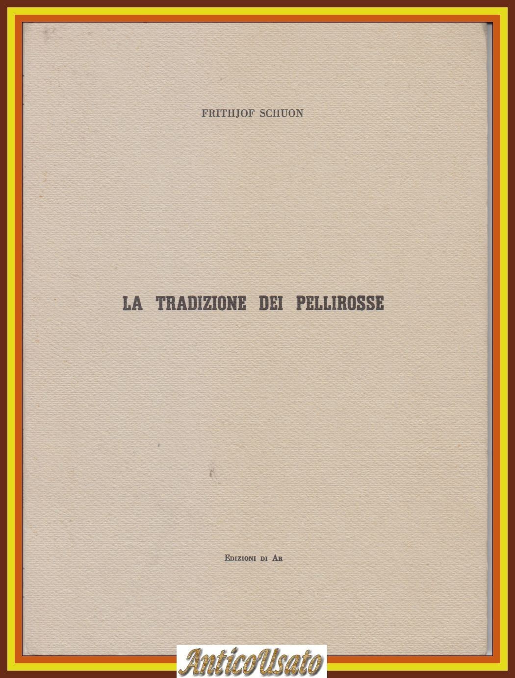 LA TRADIZIONE DEI PELLIROSSE di Frithjof Schuon 1978 Edizioni di …