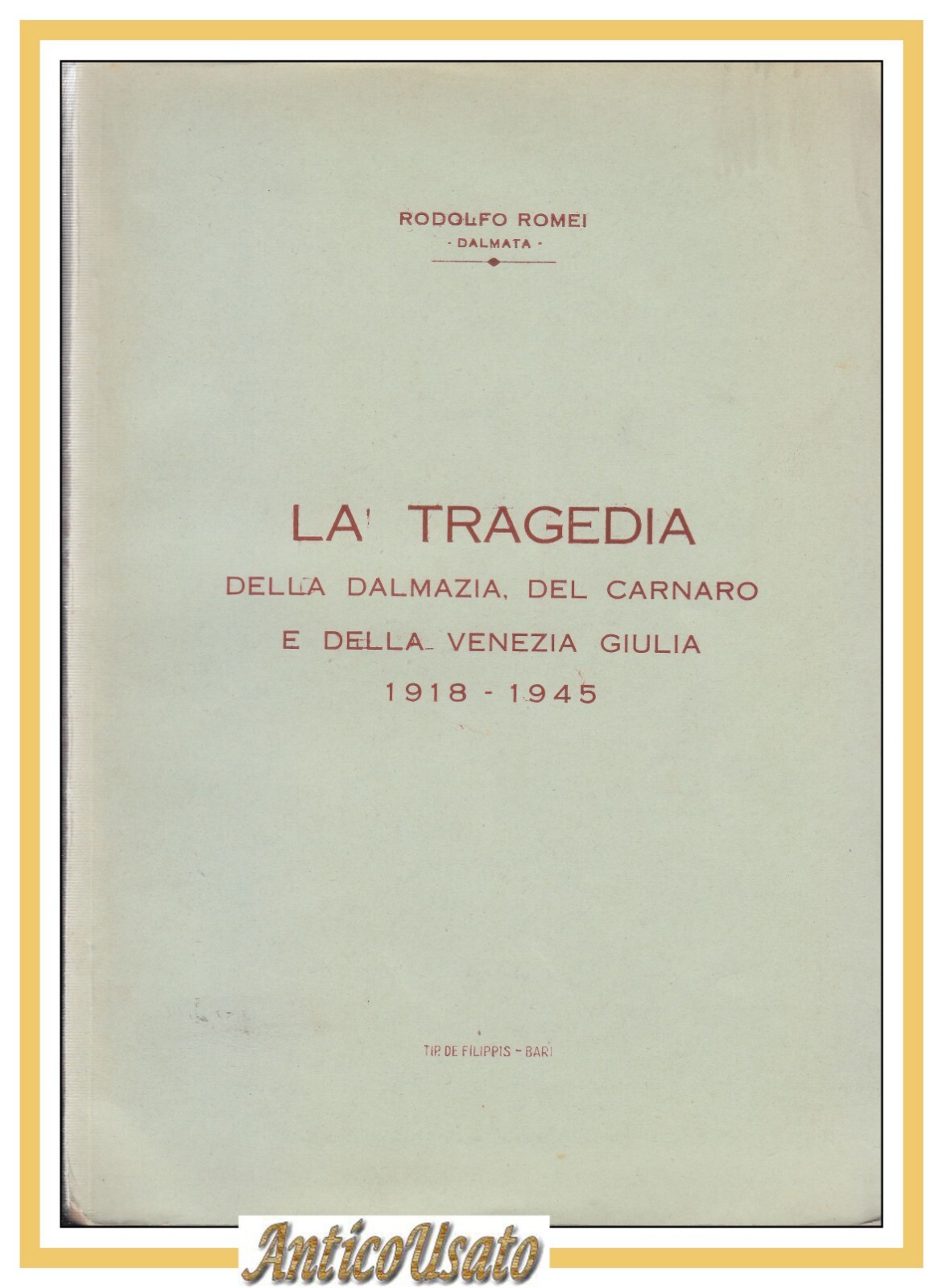 LA TRAGEDIA DELLA DALMAZIA DEL CARNARO E VENEZIA GIULIA di …