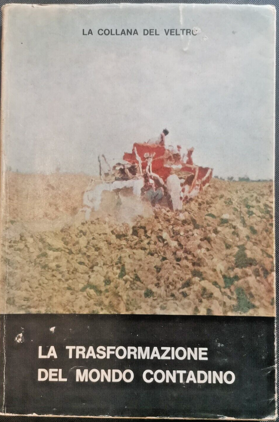 LA TRASFORMAZIONE DEL MONDO CONTADINO di Daniele Prinzi e Francesco …