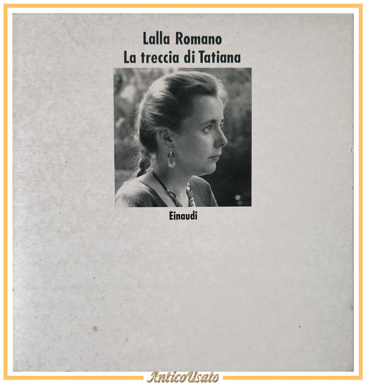 LA TRECCIA DI TATIANA Lalla Romano 1986 Einaudi Libro fotografie …