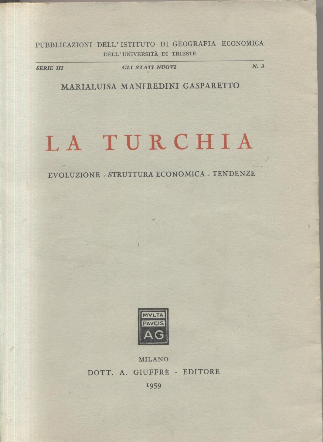 LA TURCHIA di Maria Luisa Manfredini Gasparetto 1959 Giuffrè evoluzione …