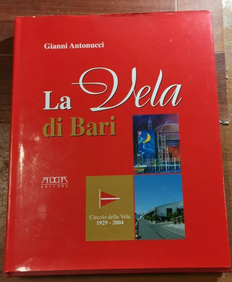 LA VELA DI BARI di Gianni Antonucci 2005 Adda circolo …